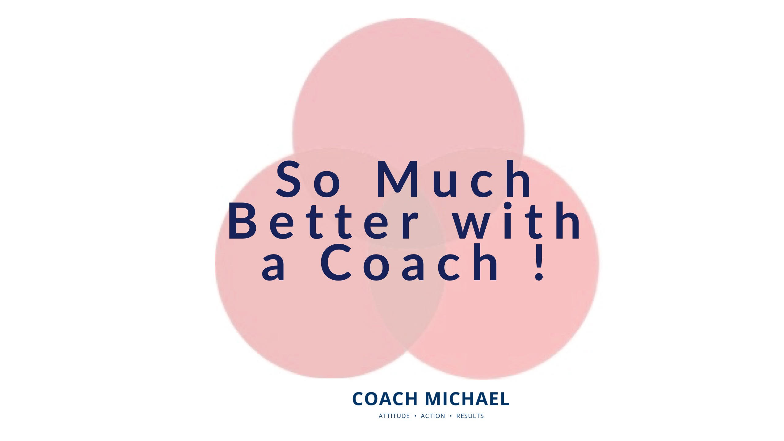 So much better with a Coach!