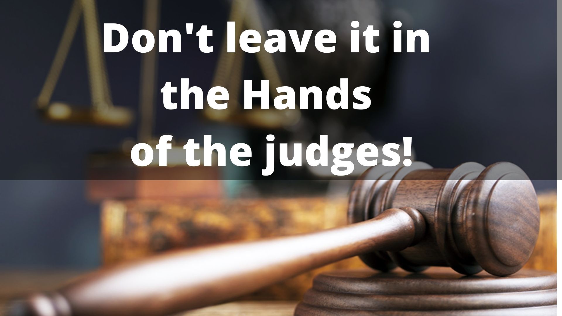 Don’t leave it in the hands of the judges!