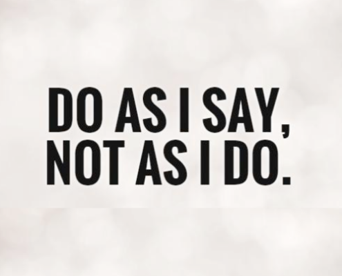 Do-as-i-Say-not-as-i-do-business-quote