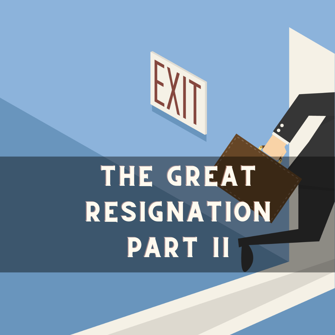 Great Resignation – Part II