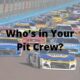 Who’s in Your Pit Crew