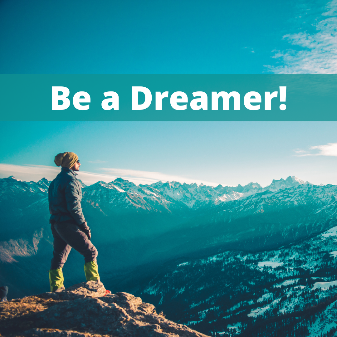 <strong>Be a Dreamer!</strong>